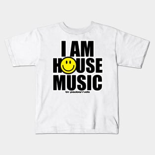 I AM HOUSE MUSIC Kids T-Shirt